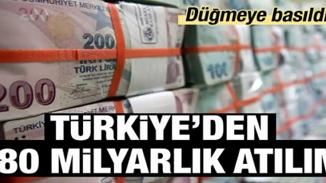 Türkiye'den 780 milyarlık atılım