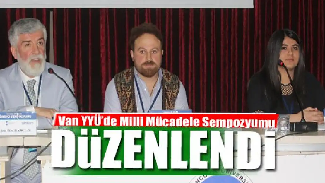 Van YYÜ'de 'Milli Mücadele'nin 100. Yılı Anısına Sosyal Bilimler Öğrenci Sempozyumu'