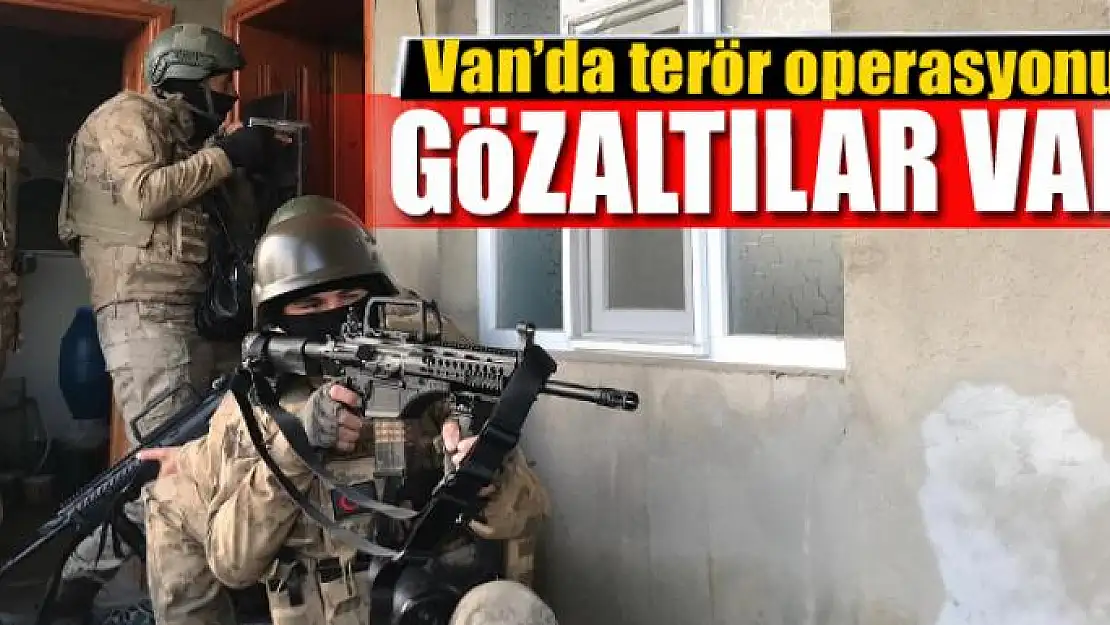 Van'da terör operasyonu: 18 gözaltı