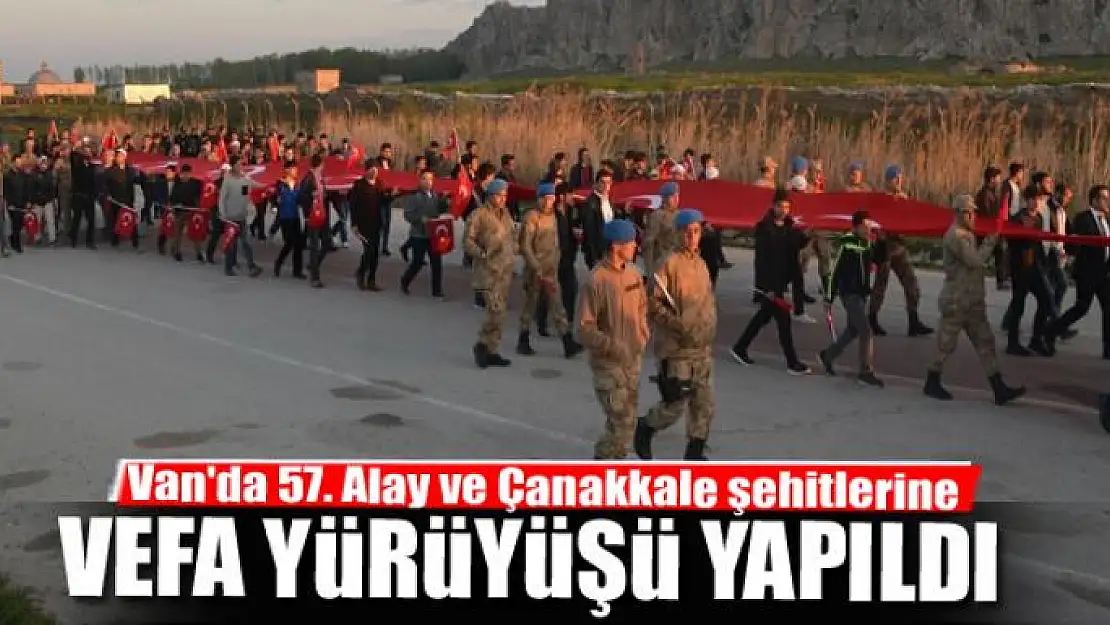 Van'da 57. Alay ve Çanakkale şehitlerine vefa yürüyüşü yapıldı