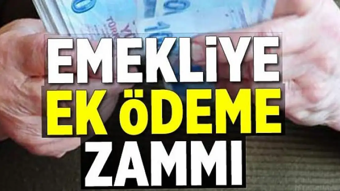 Emekliye ek ödeme artışı 