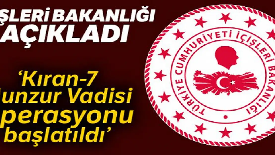 İçişleri Bakanlığı: 'Kıran-7 Munzur Vadisi Operasyonu başlatıldı'