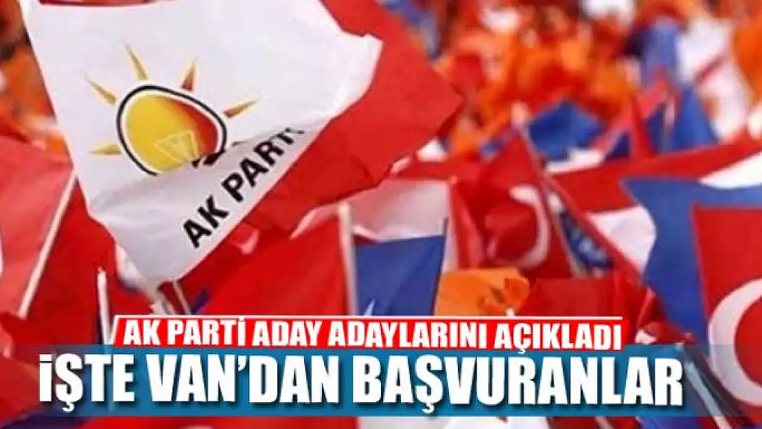 AK PARTİ ADAY ADAYLARINI AÇIKLADI