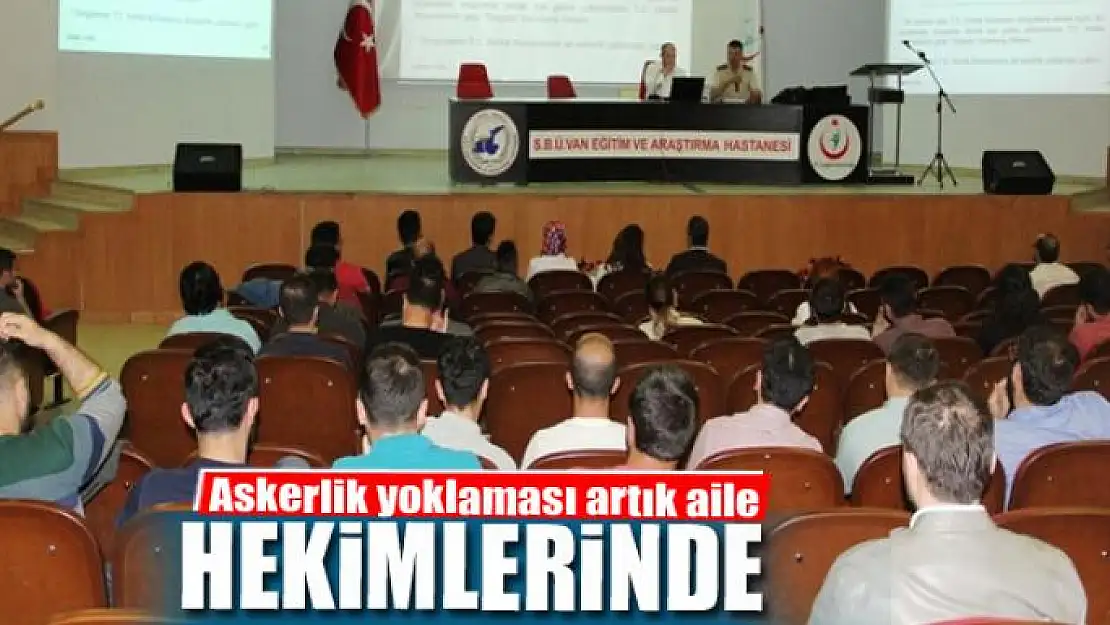 Askerlik yoklaması artık aile hekimlerinde