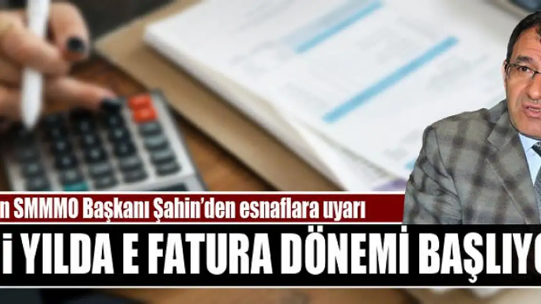 YENİ YILDA E FATURA DÖNEMİ BAŞLIYOR