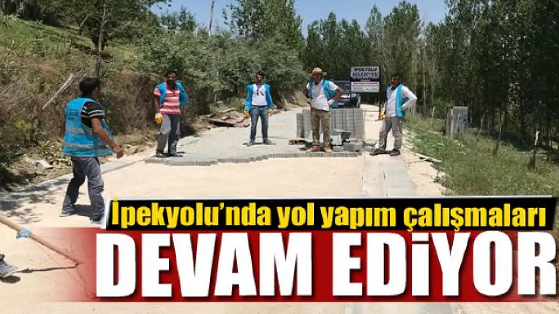 İpekyolu'nda yol yapım çalışmaları devam ediyor