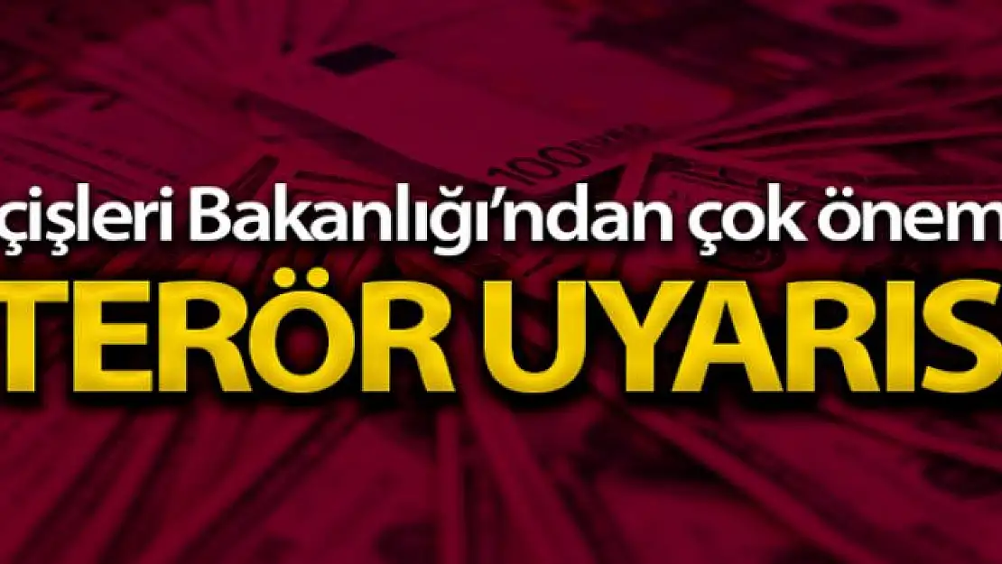 İçişleri Bakanlığı'dan valiliklere terör uyarıları