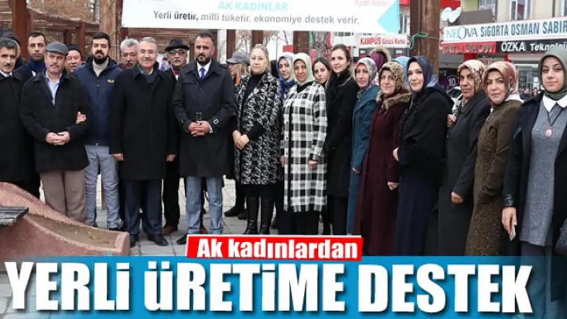 Ak kadınlardan yerli üretime destek