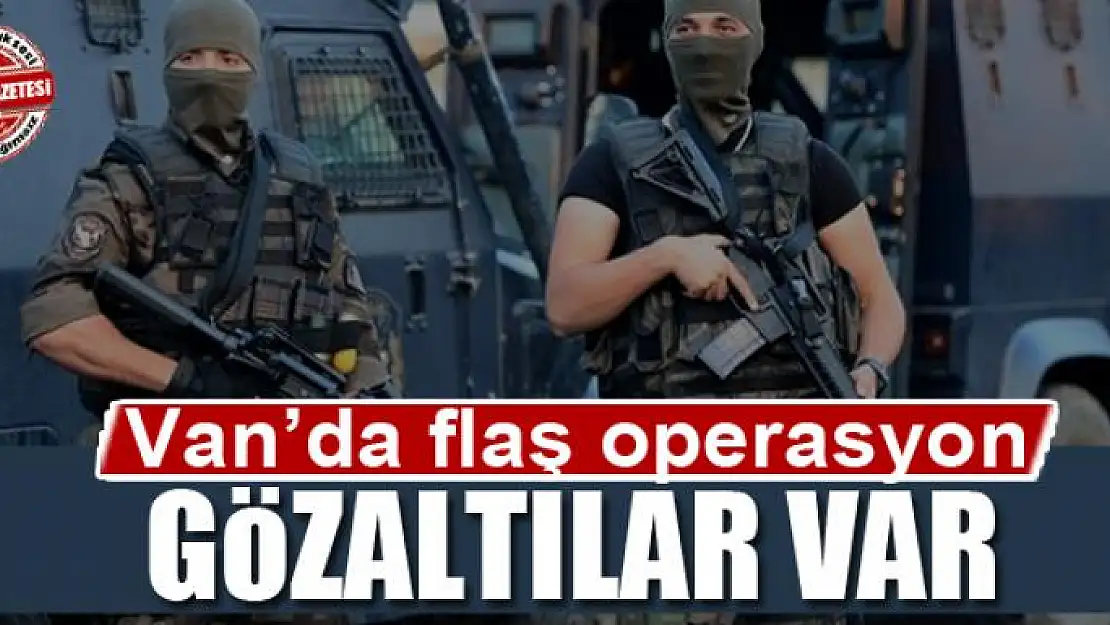 Van'da operasyon: 8 Gözaltı!