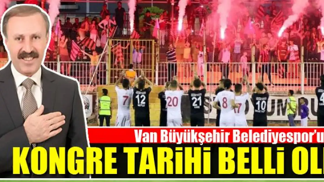 Van Büyükşehir Belediyespor'un kongre tarihi belli oldu