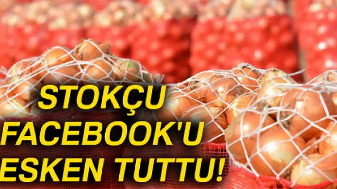 Stokçu, Facebook'u mesken tuttu