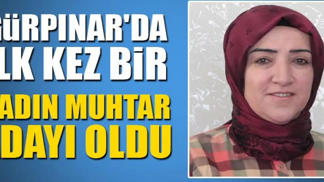 Gürpınar'da ilk kez bir kadın muhtar adayı oldu