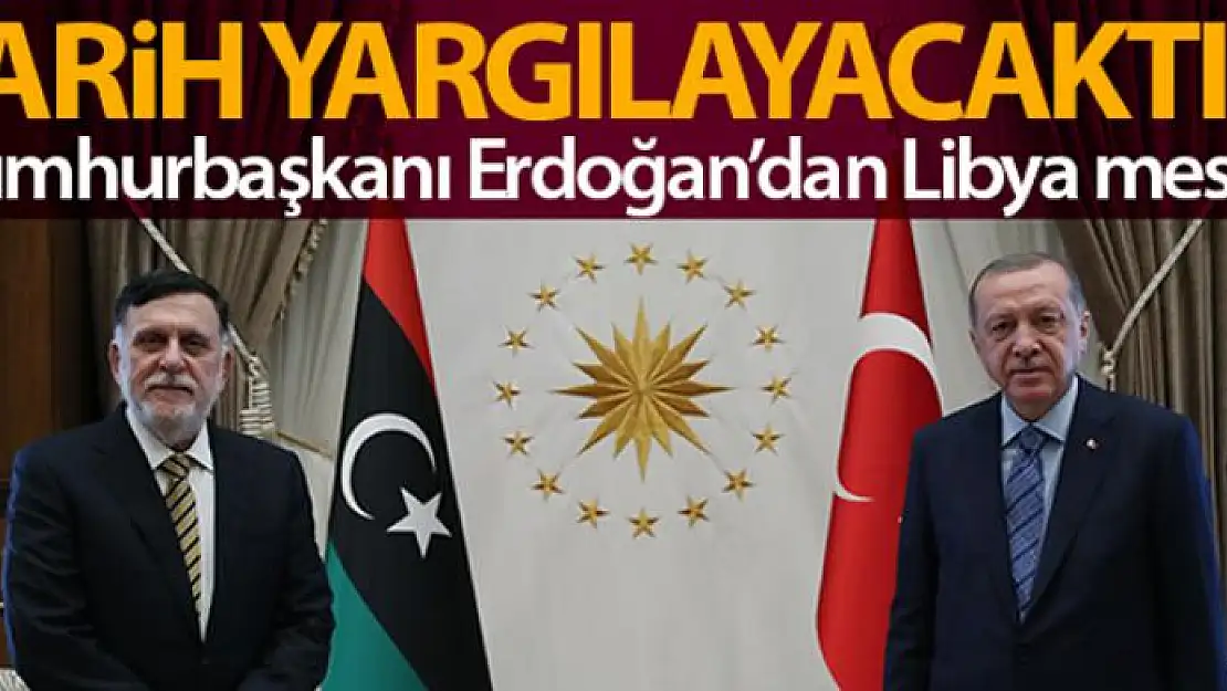 Cumhurbaşkanı Erdoğan'dan kritik Libya mesajı