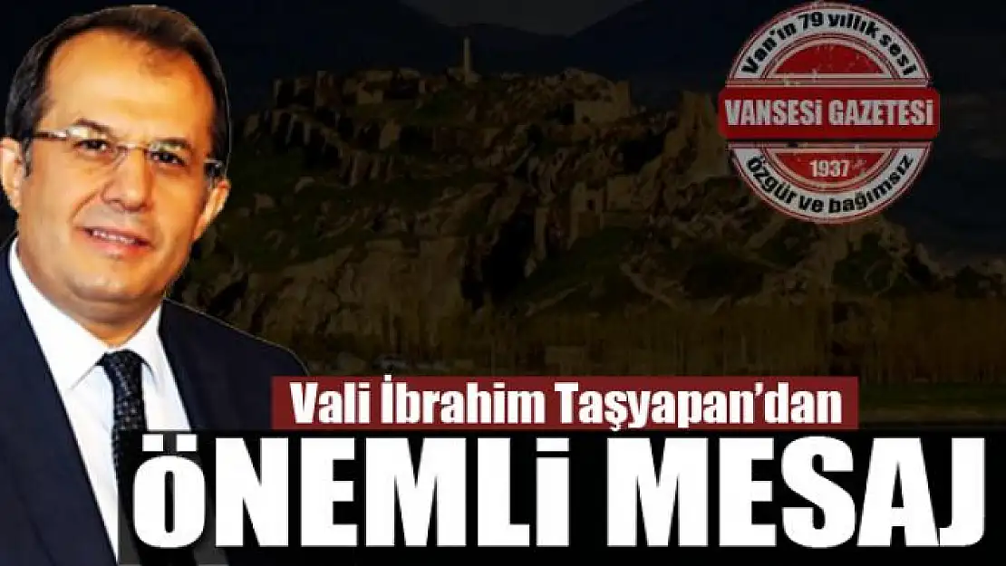 Taşyapan'dan önemli mesaj