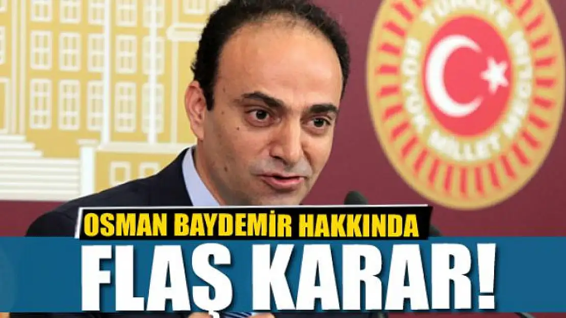 Baydemir hakkında flaş karar