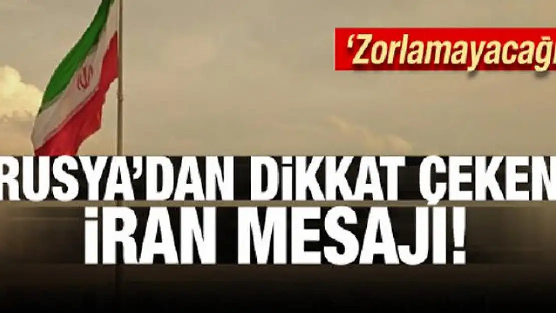 Rusya'dan dikkat çeken İran mesajı