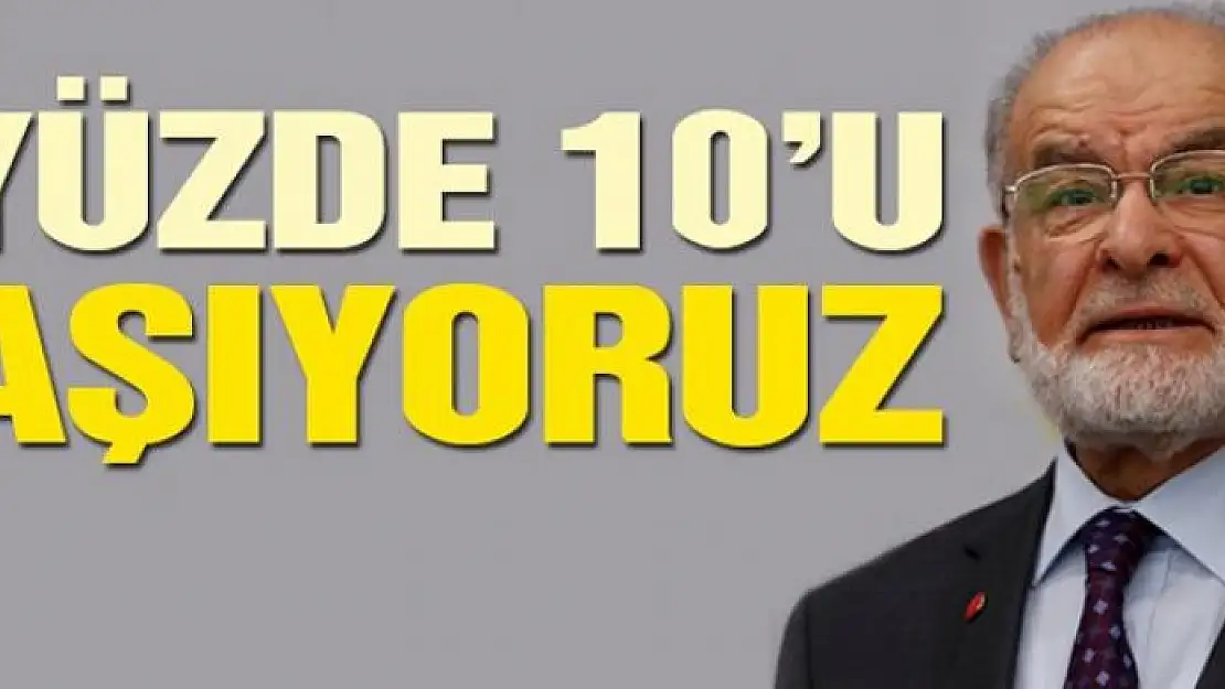 Partimiz yüzde 10'un üzerinde oy bekliyor