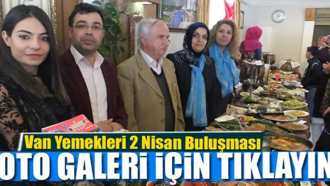 Van Yemekleri 2 Nisan Buluşması