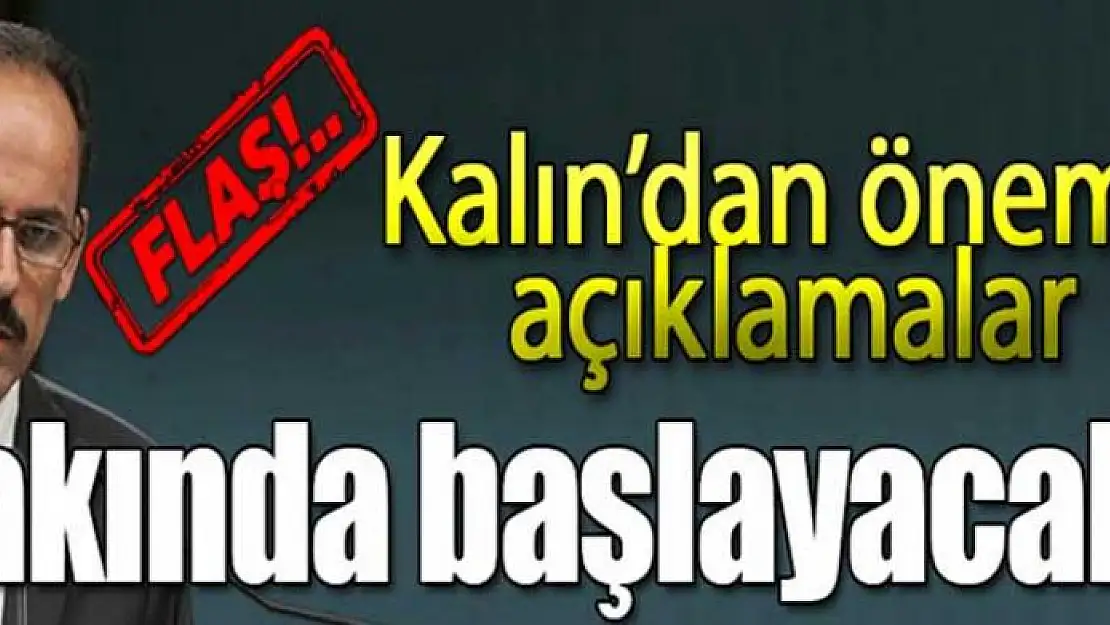 İbrahim Kalın'dan önemli açıklamalar