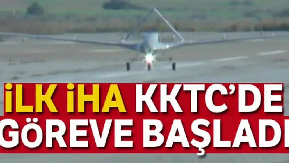 İlk İHA, KKTC'de göreve başladı