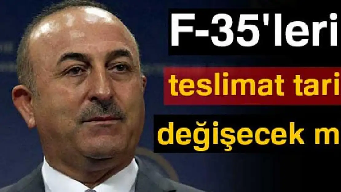 Bakan Çavuşoğlu: '21 Haziran'da ilk F-35'in teslimi için Türkiye davet edildi'