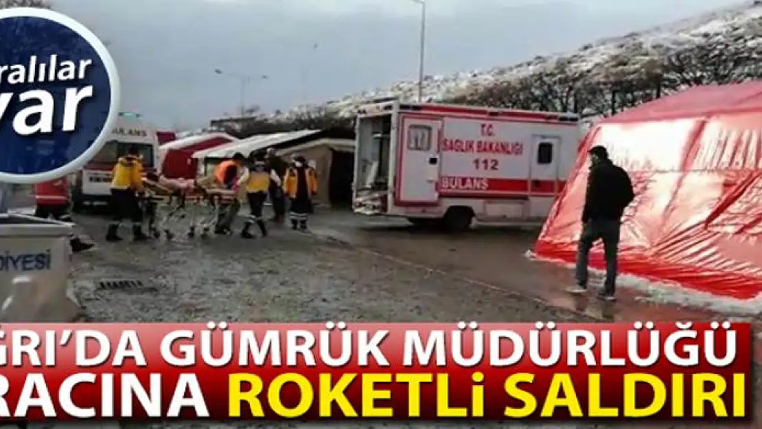 Gürbulak sınır kapısında roketli saldırı