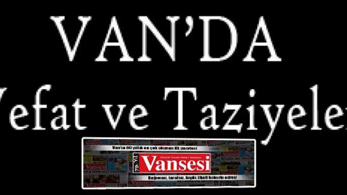 Van'da vefat ve taziyeler