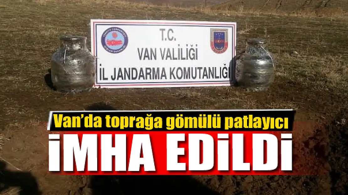 Toprağa gömülü patlayıcı imha edildi 