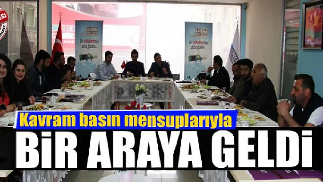 Kavram basın mensuplarıyla bir araya geldi