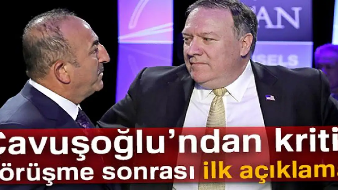 Çavuşoğlu'ndan kritik görüşme sonrası ilk açıklama