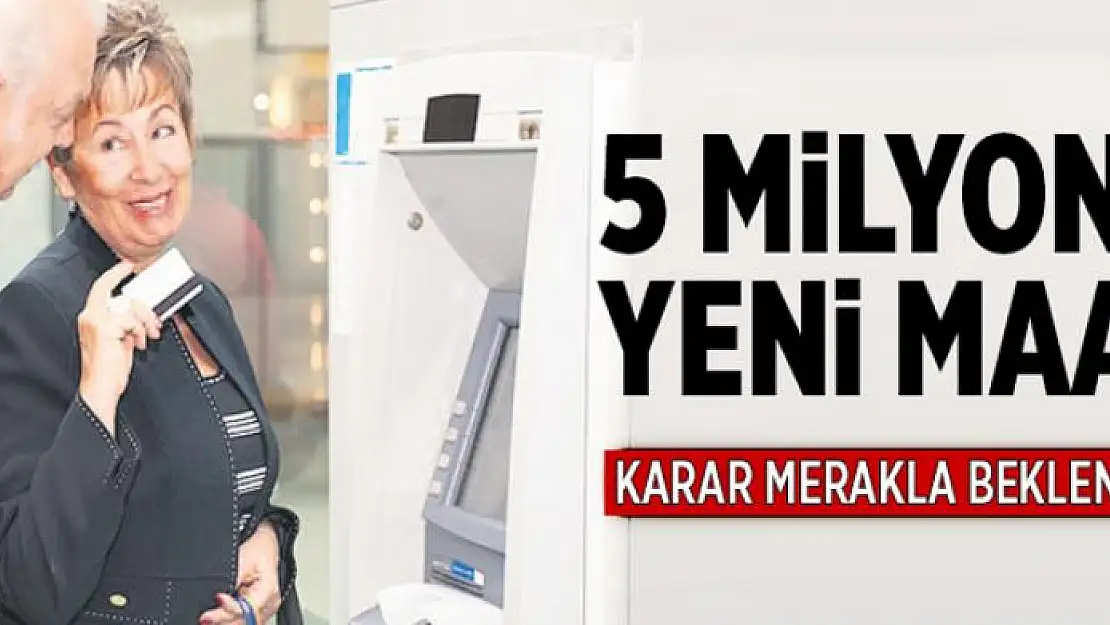 5 milyona yeni maaş  