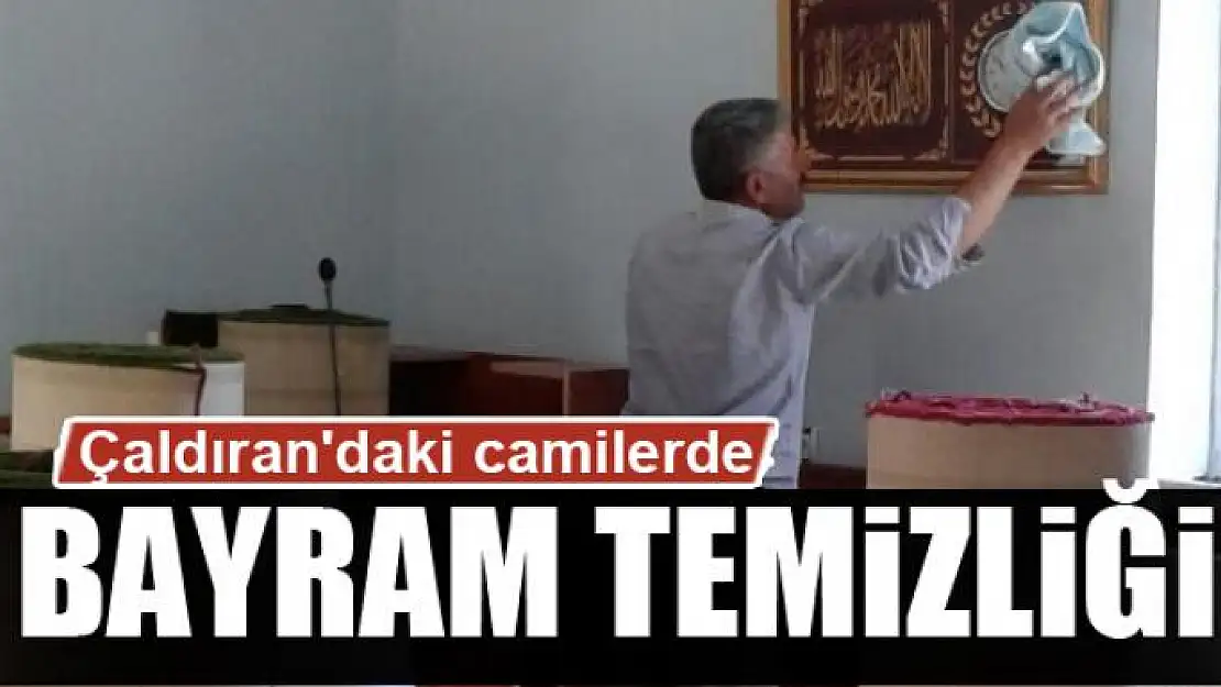 Çaldıran'daki camilerde bayram temizliği