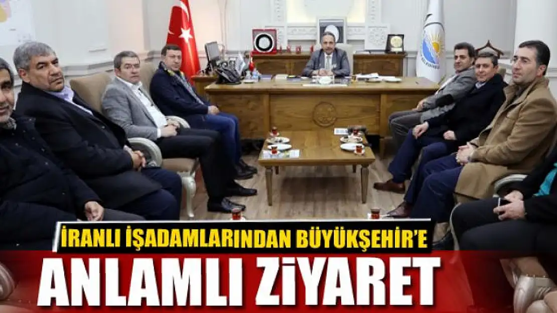 İRANLI İŞADAMLARINDAN BÜYÜKŞEHİR'E ZİYARET