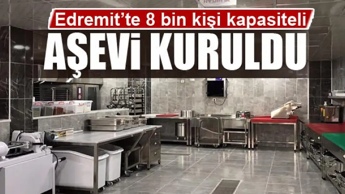 Edremit'te 8 bin kişi kapasiteli aşevi kuruldu