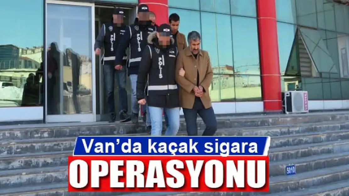 Van'da kaçak sigara operasyonu