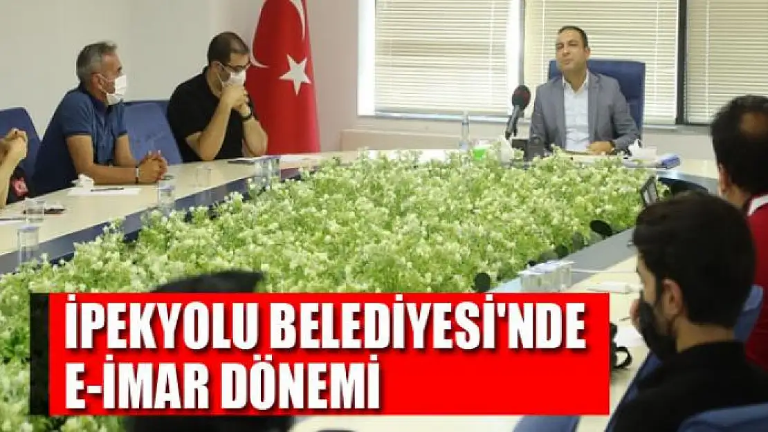 İPEKYOLU BELEDİYESİ'NDE E-İMAR DÖNEMİ