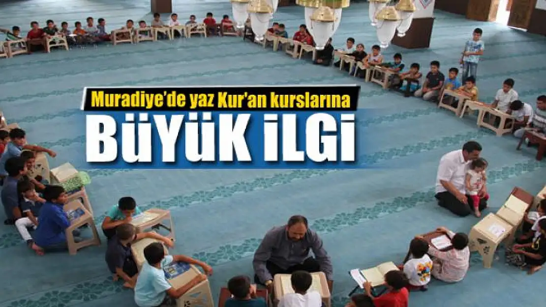 Muradiye'de yaz Kur'an kurslarına büyük ilgi