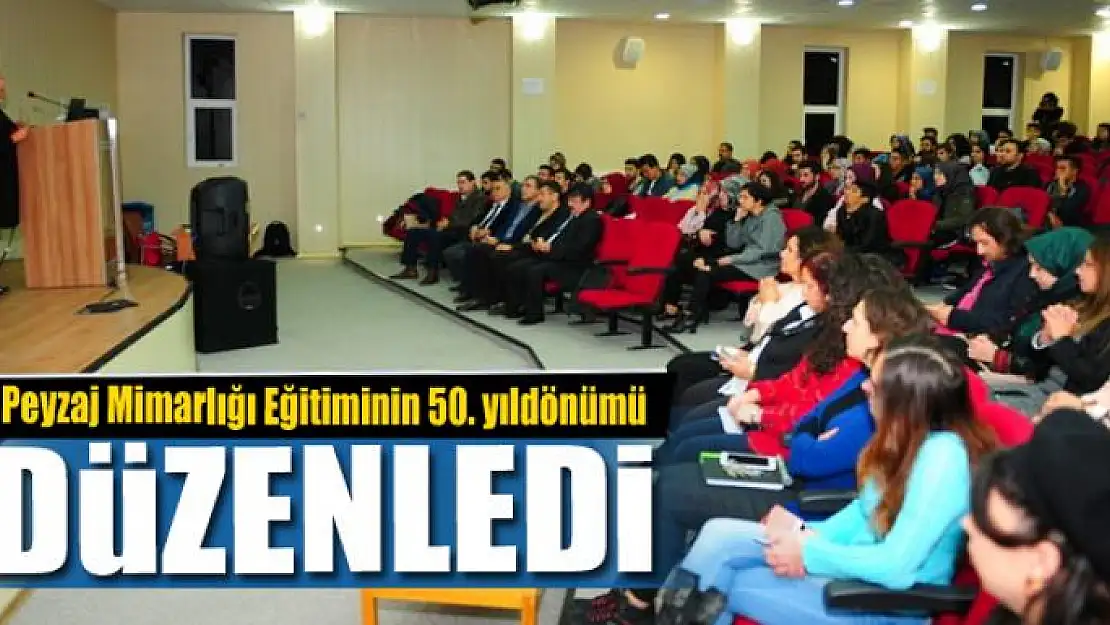 Peyzaj Mimarlığı Eğitiminin 50. yıldönümü