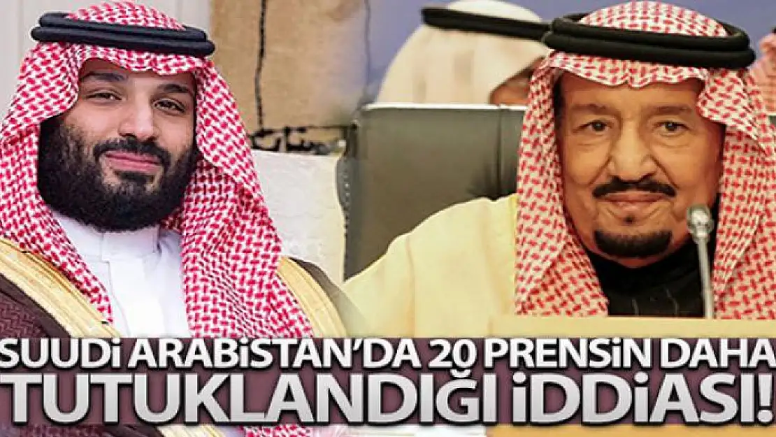 Suudi Arabistan'da 20 prensin daha tutuklandığı iddiası