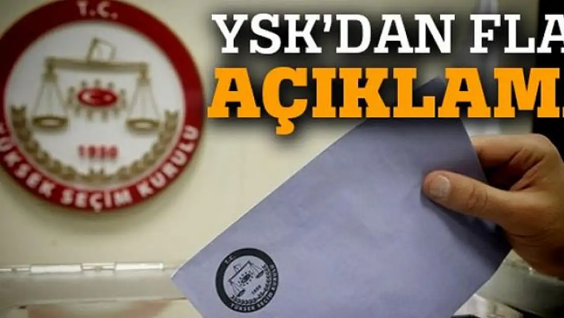 YSK'dan flaş açıklama