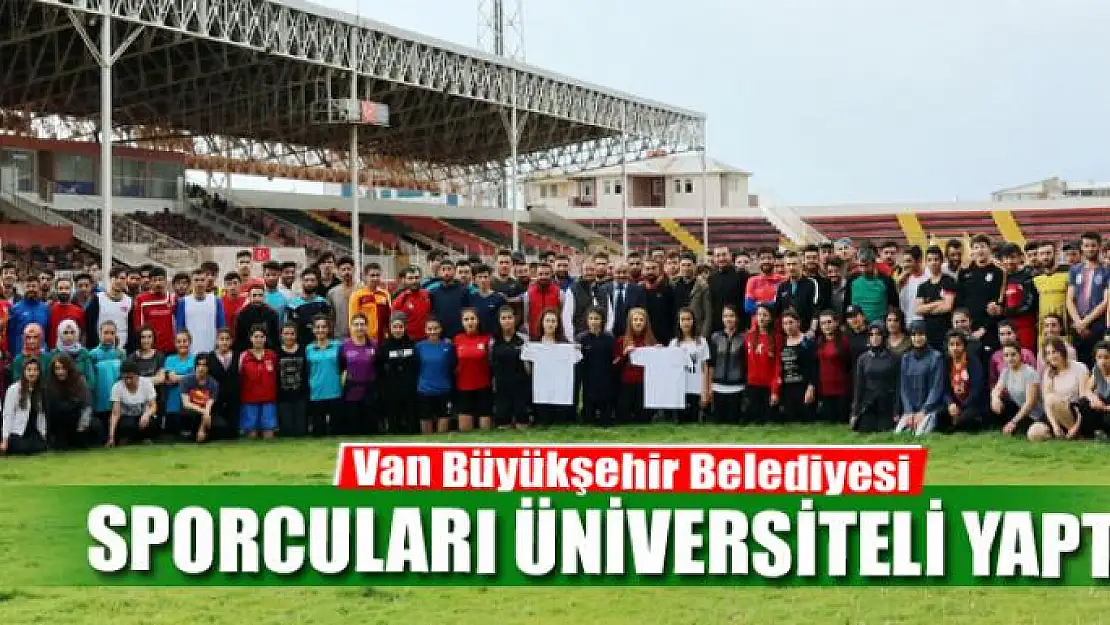 Van Büyükşehir Belediyesi 150 sporcuyu üniversiteli yaptı