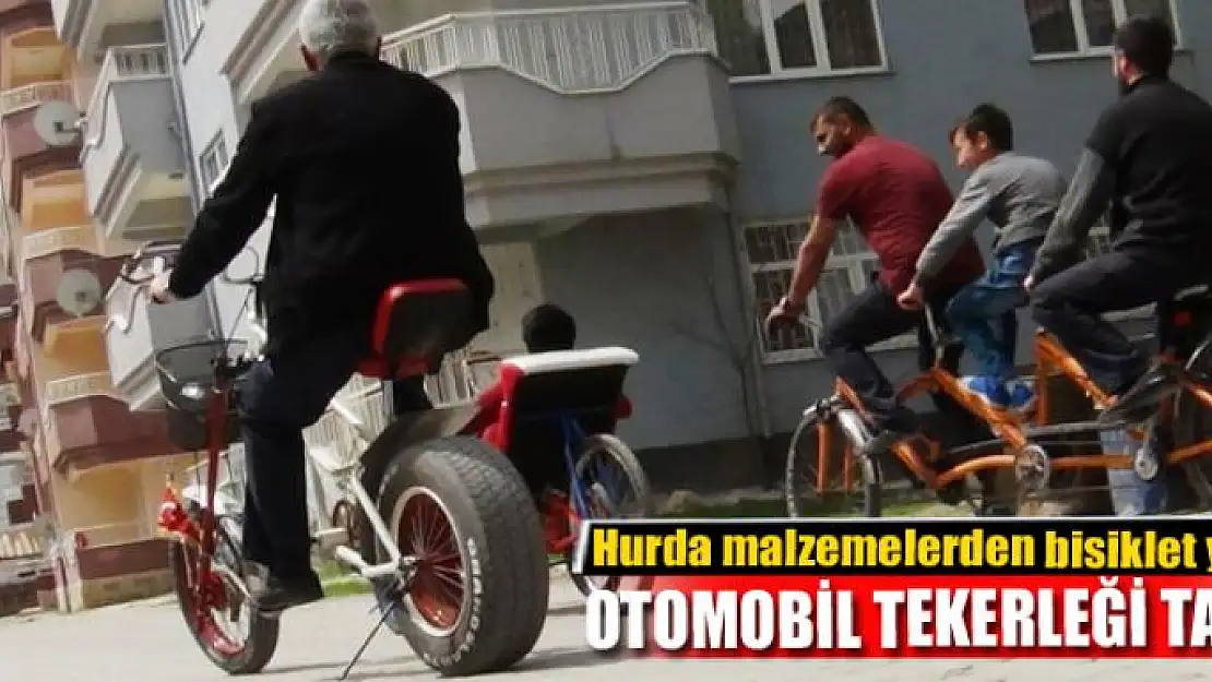 Hurda malzemelerden bisiklet yaptı, otomobil tekerleği taktı