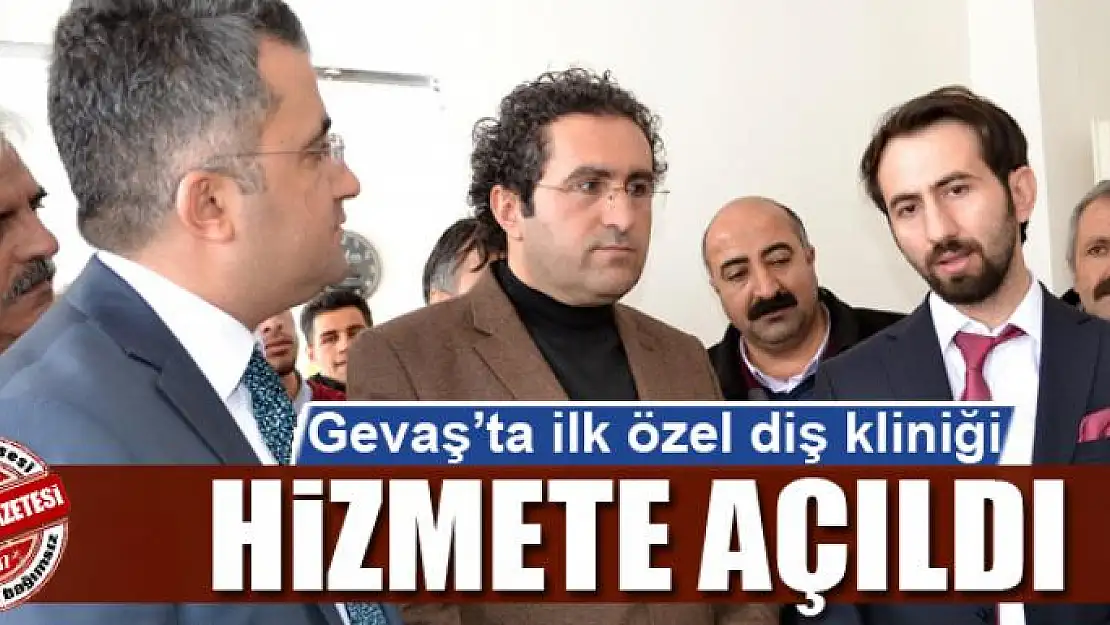 Gevaş'ta ilk özel diş kliniği açıldı