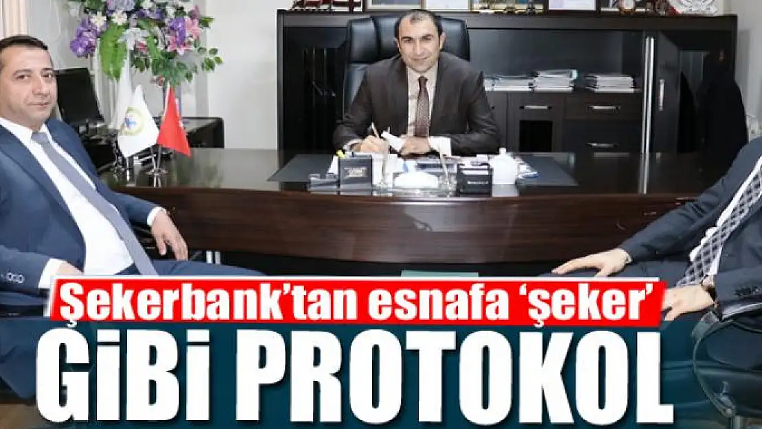 Şekerbank'tan esnafa 'şeker' gibi protokol