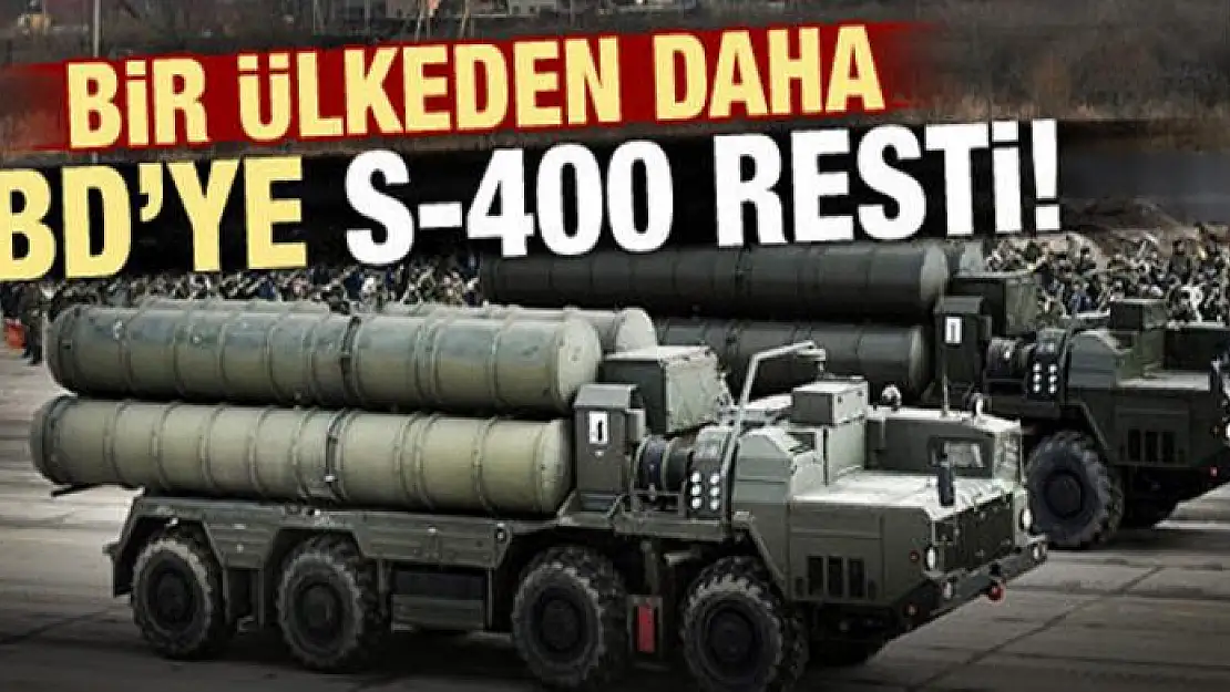 Bir ülkeden daha ABD'ye S-400 resti!