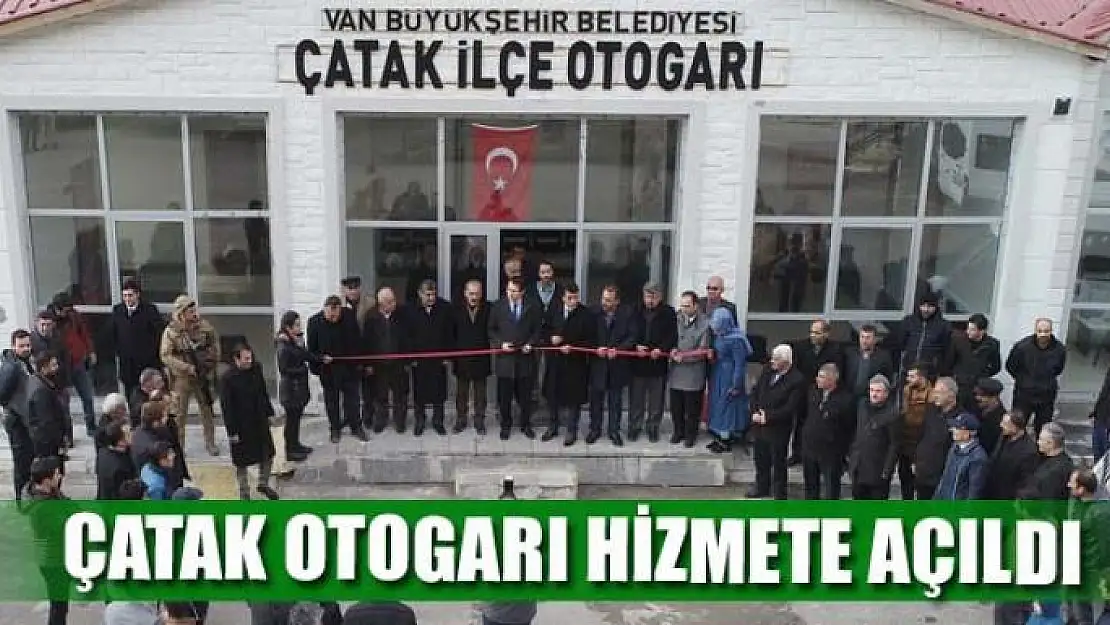 ÇATAK OTOGARI HİZMETE AÇILDI