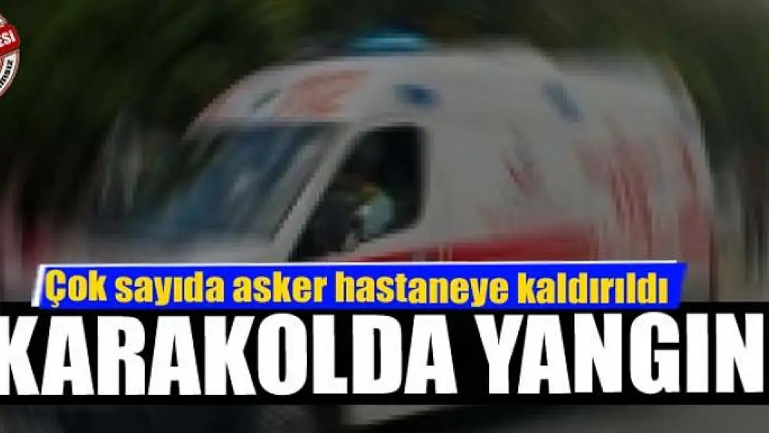 Karakolda yangın