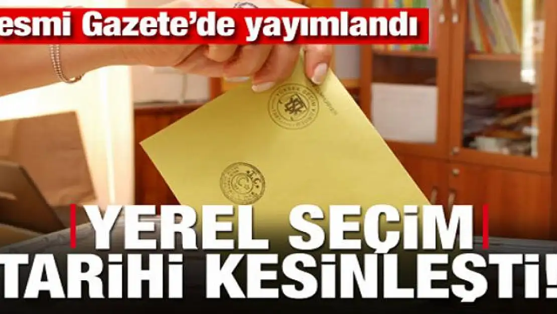 Yerel seçim tarihi kesinleşti