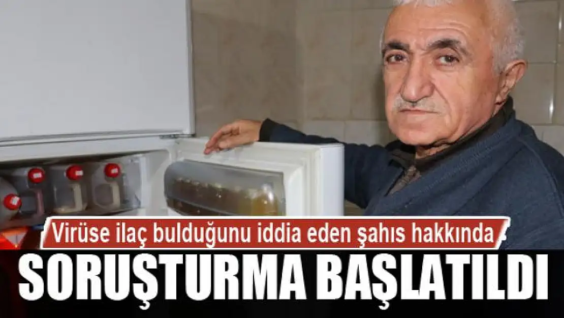 Virüse ilaç bulduğunu iddia eden şahsa soruşturma başlatıldı