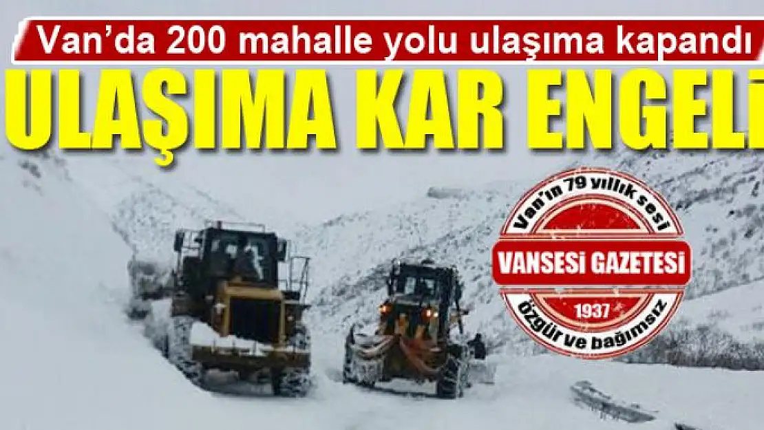 Van'da 200 mahalle yolu ulaşıma kapandı 